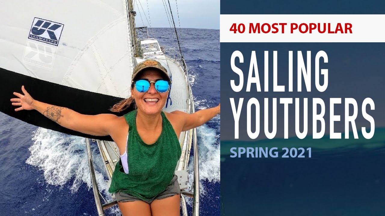 40 Most Popular Sailing YouTubers (by Subscribers) June 2021