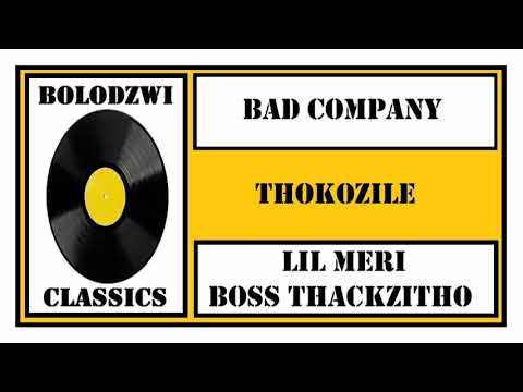 BAD COMPANY 226 x LIL MERI x BOSS THACKZITHO - THOKOZILE