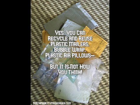 Recycle and Reuse Plastic Mailers, Bubble Wrap, Plastic Air Pillows- Here&rsquo;s How!