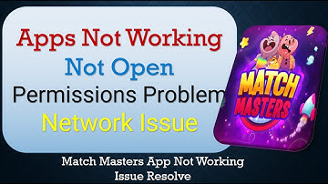 How To Fix Match Masters App not working | Not Open | Space Issue | Network & Permissions Issue