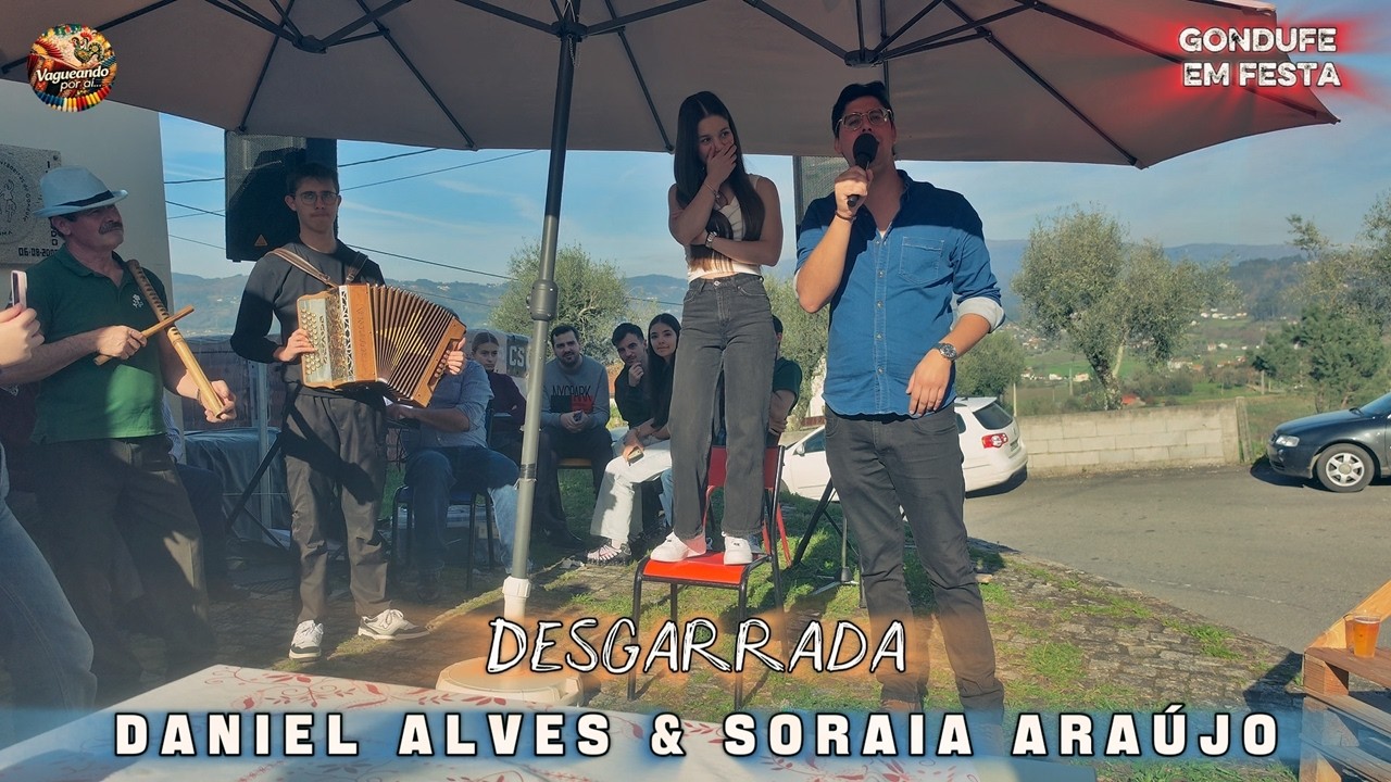 Desgarrada - Daniel Alves e Soraia Araújo - Gondufe em Festa