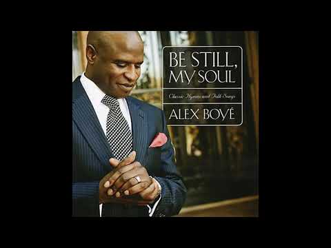 Alex Boyé – Be Still, My Soul: Classic Hymns And Folk Songs (Full Album)