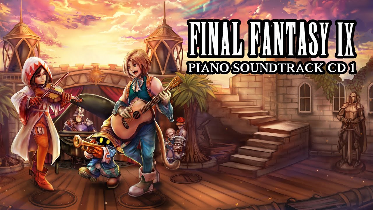 🎹Final Fantasy IX - Piano Soundtrack (CD1) 🎹