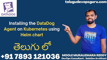 Installing the DataDog Agent on Kubernetes using Helm chart - Telugu DevOps Guru -  +91 7893121036