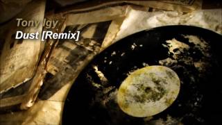 Tony Igy - Dust (Demo Remix)