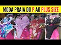 BRÁS SP | MODA PRAIA DO P AO PLUS SIZE