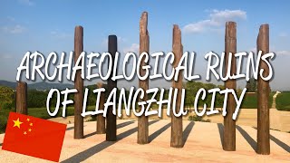 Archaeological Ruins of Liangzhu City - UNESCO World Heritage Site