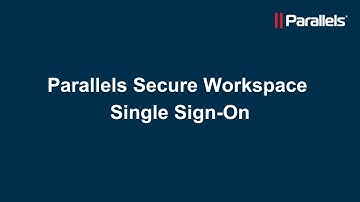 Parallels Secure Workspace: Single Sign-On