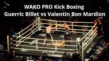 WAKO Pro Kick Boxing / Guerric Billet vs Valentin Bon Mardion🔥