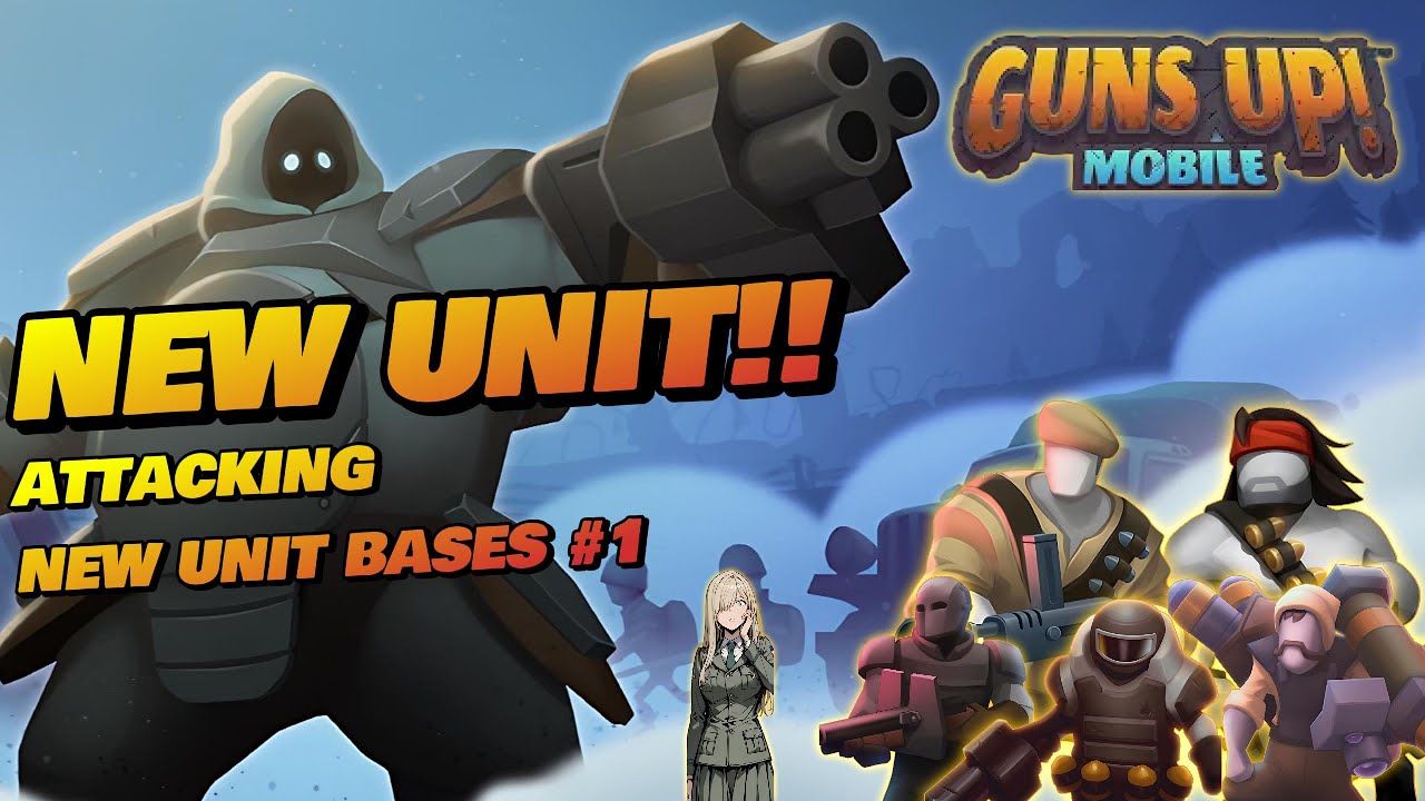 Attacking New Unit Bases #1 - Guns Up! Mobile