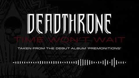 DEADTHRONE - Time Won’t Wait (Audio)
