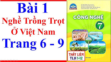 Công Nghệ 7 Bài 1 | Nghề Trồng Trọt Ở Việt Nam | Trang 6 – 9 | Chân Trời Sáng Tạo