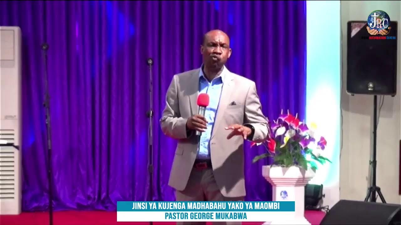 JINSI KUJENGA MADHABAHU YAKO YA MAOMBI || PASTOR GEORGE MUKABWA -JRC || 08/12/2022