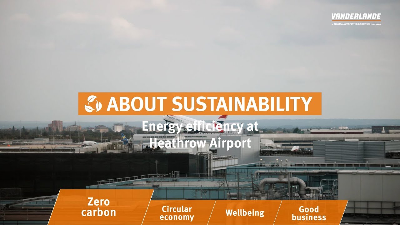 Sustainability - Energy efficiency at Heathrow Airport | Vanderlande