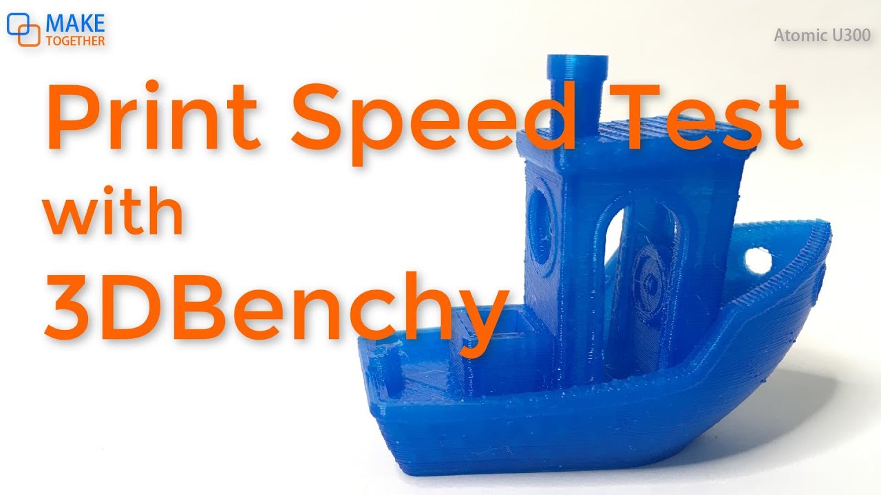 Imagination strimmel Offentliggørelse Atomic U300 Speed Test - 3D Printing Speed Test with 3DBenchy - YouTube