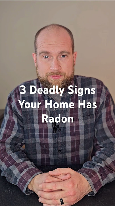 3 Deadly Signs Your Home Has Radon