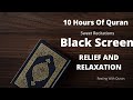 10 Hours of Holy Quran Recitations | Relaxation, Resting and Deep Sleep By Hazzaa Al Belushi