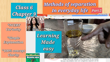 Class 6 Science NCERT Curiosity Chapter 9 Methods of Separation in everyday life Part 2 CBSE 