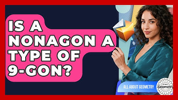 Is A Nonagon A Type Of 9-gon? - All About Geometry
