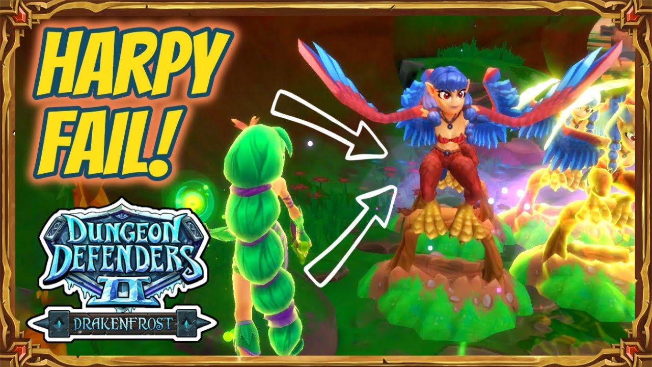 Dungeon Defenders 2 Harpy Fail Youtube