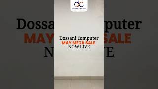 Step Into The Biggest Tech Deals Of The Year Dossani Computers May Mega Sale Is Here