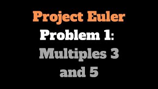 ProjectEuler Problem 1: Multiples of 3 and 5