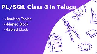 PLSQL Class 3 in Telugu | Banking Tables| Nested Block| Labeled block