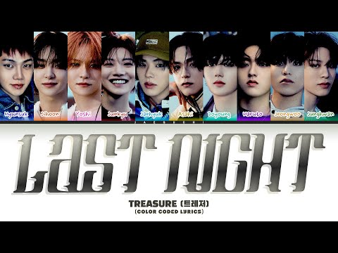 TREASURE (트레저) &amp;#39;LAST NIGHT&amp;#39; (Color Coded Lyrics)