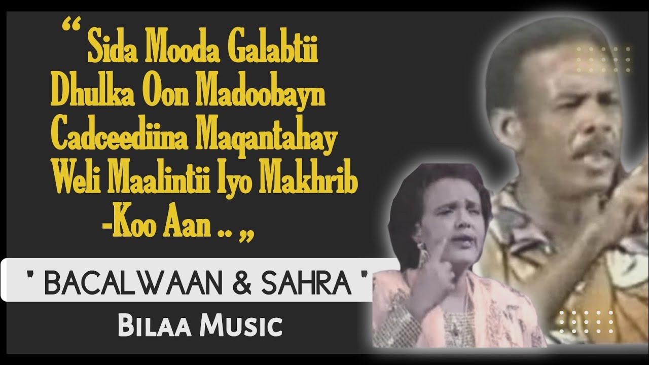 SAHRA AXMED & CABDI CALI BACALWAAN | " SIDA MOODA GALABTII " | QARAAMI BILAA MUSIC A