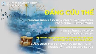 HTTL AN PHÚ - CHƯƠNG TRÌNH LỄ KỶ NIỆM CHÚA GIÁNG SINH - ĐẤNG CỨU THẾ - 24/12/2023