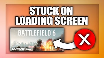 Battlefield 6 how to fix stuck on Loading Screen - Full Guide