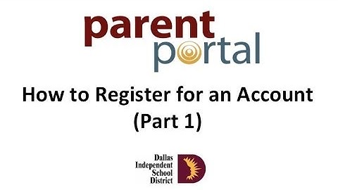 Dallas ISD Parent Portal: How to Register for an Account (Part 1)