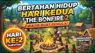Bertahan Hidup Hari Kedua The Bonfire 2 - Wajib Buat Pemula! screenshot 3