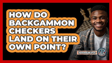 How Do Backgammon Checkers Land On Their Own Point?