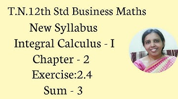.T.N. 12 Business Maths  Exercise:2.4  Sum - 3  | Integral Calculus - I