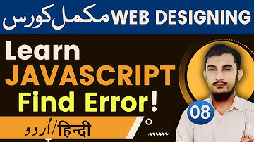 08 How To Find JavaScript Error | JavaScript Tutorials In Urdu/Hindi @RahberAcademy