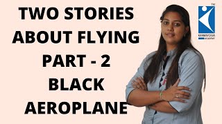 GRADE 10 | NCERT | CH - 3 | two stories about flying | Part -2 | the black aeroplane