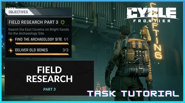 The Cycle Frontier How To Complete Field Research Part 3 Fast Task Tutorial (Archaeology Site)