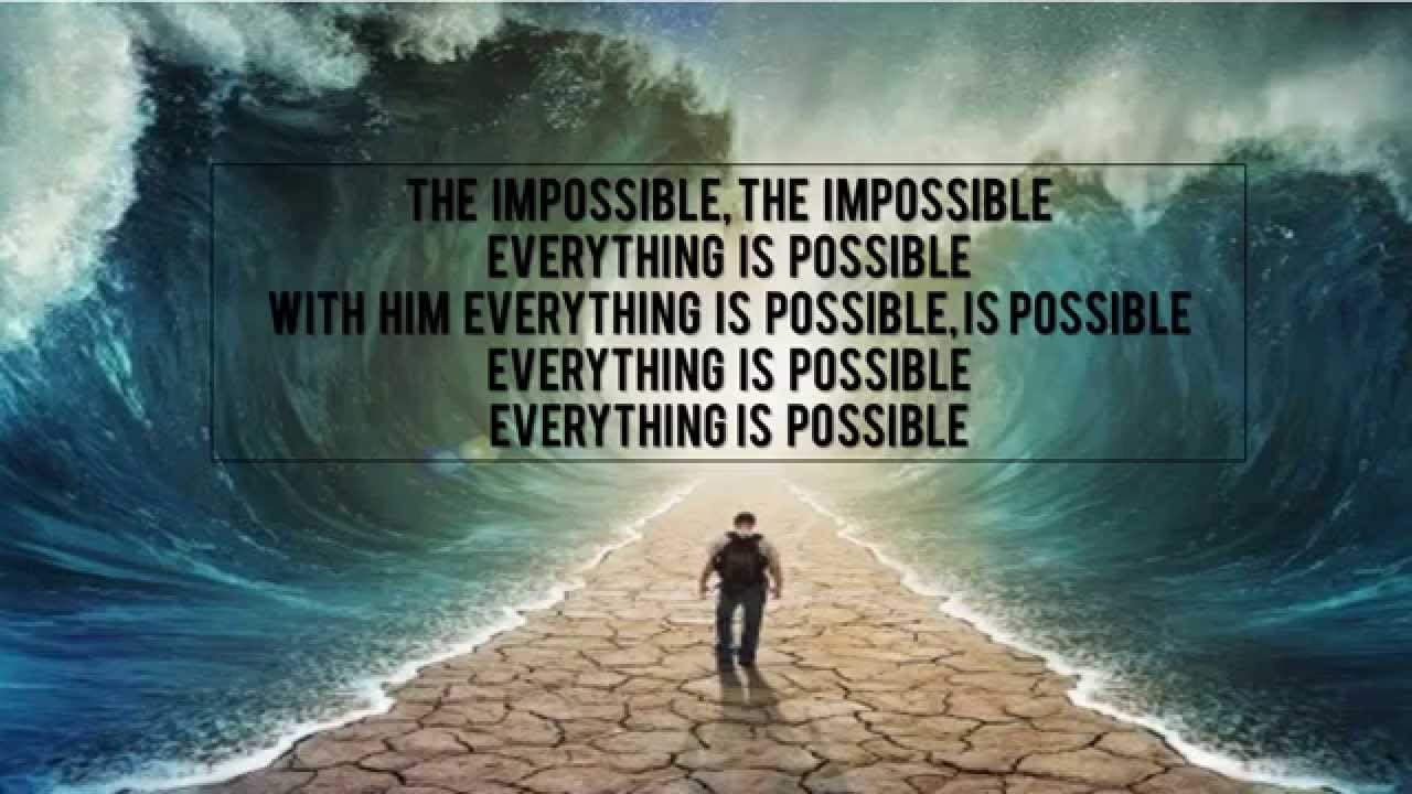 Tell he everything. Impossible sidewalk Prophets. Everything is possible факты. Everything is possible кольцо. Everything is possible the Impossible.