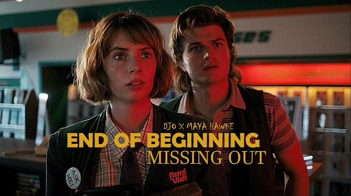 End of Beginning (Djo) x Missing Out (Maya Hawke)