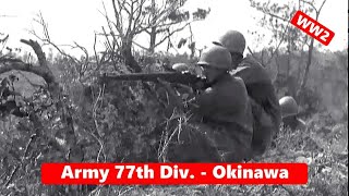 Okinawa dramatic combat action - 77th Division of U.S. Army