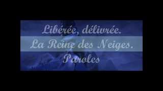 Libérée, délivrée - La Reine des Neiges - Paroles