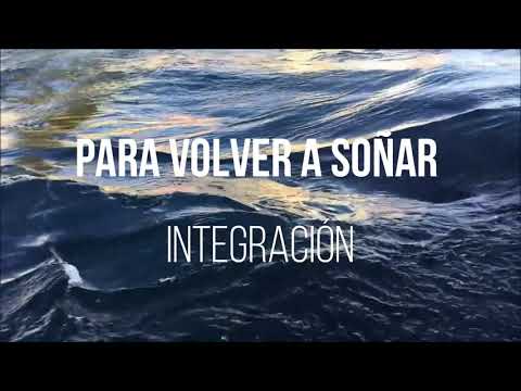 Para volver a soñar - Integración
