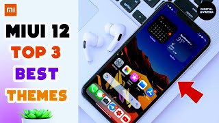 Top 3 Unique Miui 12 themes for any Xiaomi redmi poco mobile|Top 3 Best Miui 12 Themes May 2021