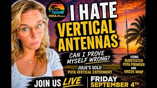 Julie Solo POTA testing Vertical and spooltenna ultra! She may not hate Verticals after all