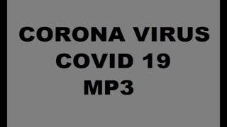 CORONA VIRUS - COVID 19 MP3