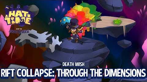 A Hat in Time Mods: Through The Dimensions+Rift Collapse Fail)