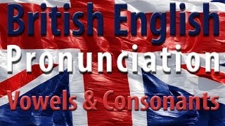 British English Pronunciation Vowels and Consonants  Learn English