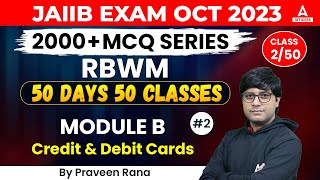 JAIIB Retail Banking & Wealth Management | RBWM Module B | Credit and Debit Cards 2 | JAIIB Oct 2023