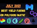 Best Polygon/Matic Yield Farms for July 2021